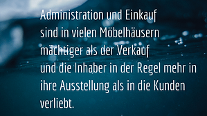 Copy of autumn momentsAdministration und Einkauf sind in vielen Möbelhäusern mächtiger als der Verkauf und die Inhaber in der Regel mehr in ihre Au